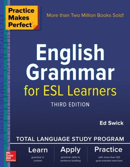 Ed Swick - Practice Makes Perfect: English Grammar for ESL Learners, Third Edition, E-bok