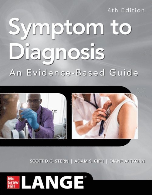 Diane Altkorn, Adam S. Cifu, Scott D. C. Stern - Symptom to Diagnosis An Evidence Based Guide, Fourth Edition, E-bok
