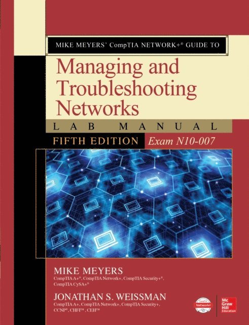 Jonathan S. Weissman, Mike Meyers - Mike Meyers' CompTIA Network+ Guide to Managing and Troubleshooting Networks Lab Manual, Fifth Edition (Exam N10-007), E-bok
