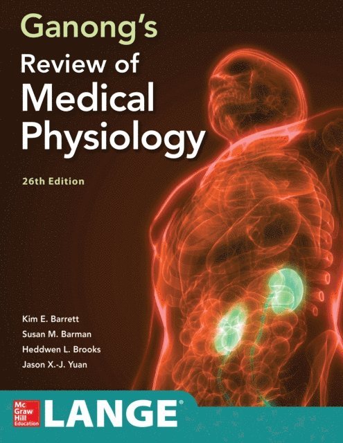 Heddwen L. Brooks, Jason Yuan, Susan M. Barman, Kim E. Barrett - Ganong's Review of Medical Physiology, Twenty Sixth Edition, E-bok