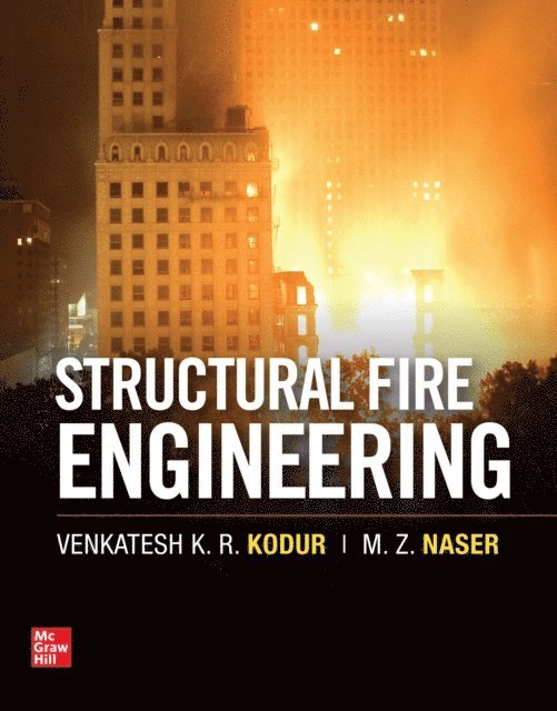 Mohannad Naser, Venkatesh Kodur - Structural Fire Engineering, E-bok