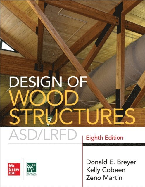 Kelly Cobeen, Donald E. Breyer - Design of Wood Structures- ASD/LRFD, Eighth Edition, E-bok