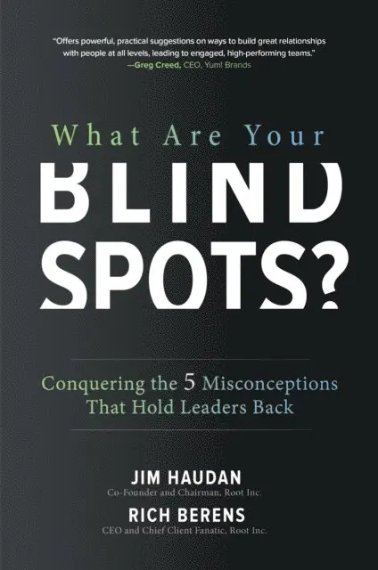 Rich Berens, Jim Haudan - What Are Your Blind Spots?Conquering the 5 Misconceptions that Hold Leaders Back, E-bok. Tillgänglighet: Lägg i varukorg