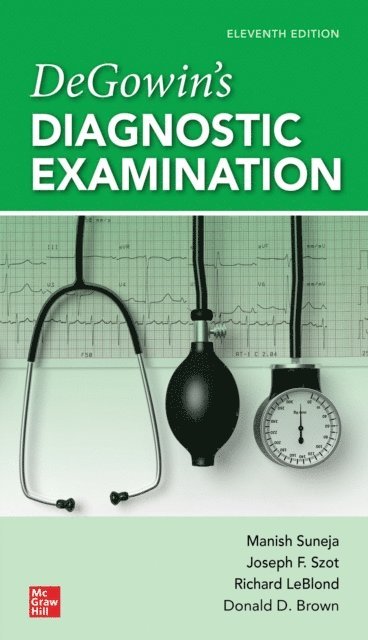 Manish Suneja, Donald D. Brown, Richard F. LeBlond - DeGowin's Diagnostic Examination, Eleventh Edition, E-bok