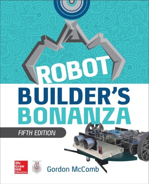 Gordon McComb - Robot Builder's Bonanza, 5th Edition, E-bok