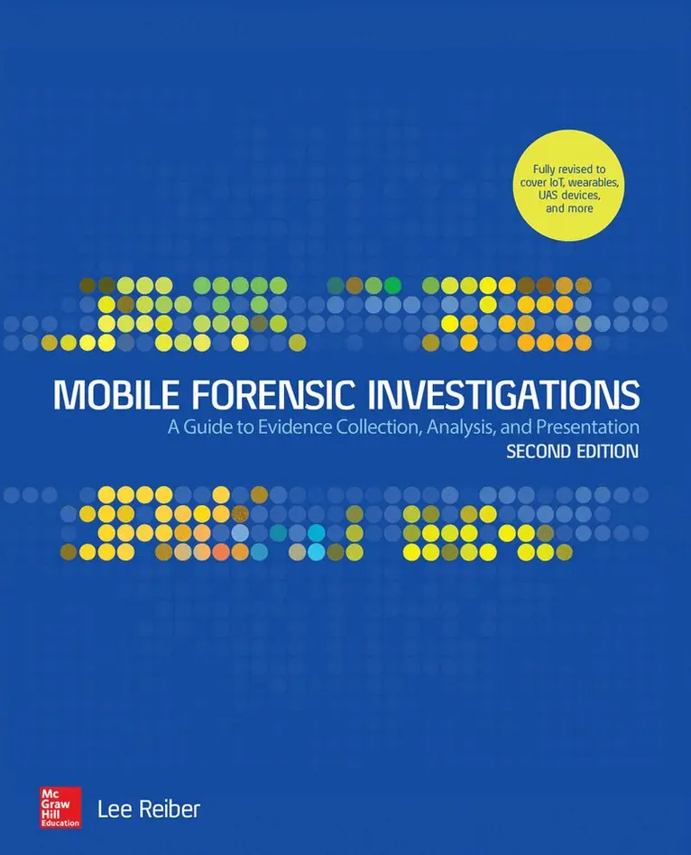 Lee Reiber - Mobile Forensic Investigations: A Guide to Evidence Collection, Analysis, and Presentation, Second Edition, Häftad. Tillgänglighet: Lägg i varukorg