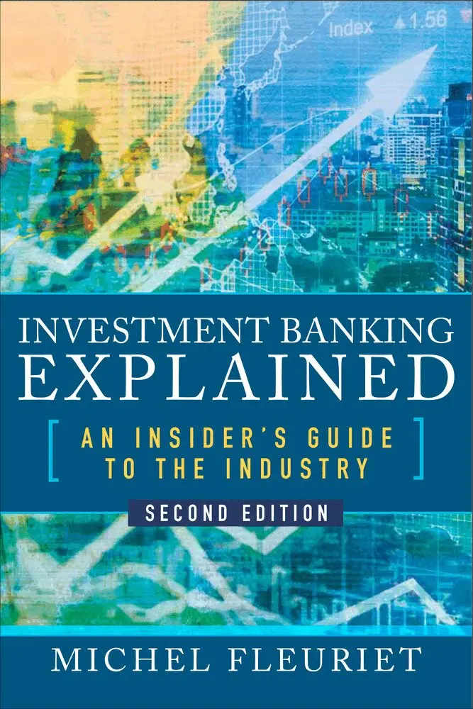 Michel Fleuriet - Investment Banking Explained, Second Edition: An Insider's Guide to the Industry, Inbunden. Tillgänglighet: Lägg i varukorg