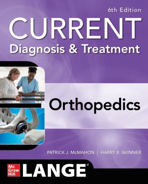Harry Skinner, Patrick J. McMahon - CURRENT Diagnosis & Treatment Orthopedics, Sixth Edition, E-bok