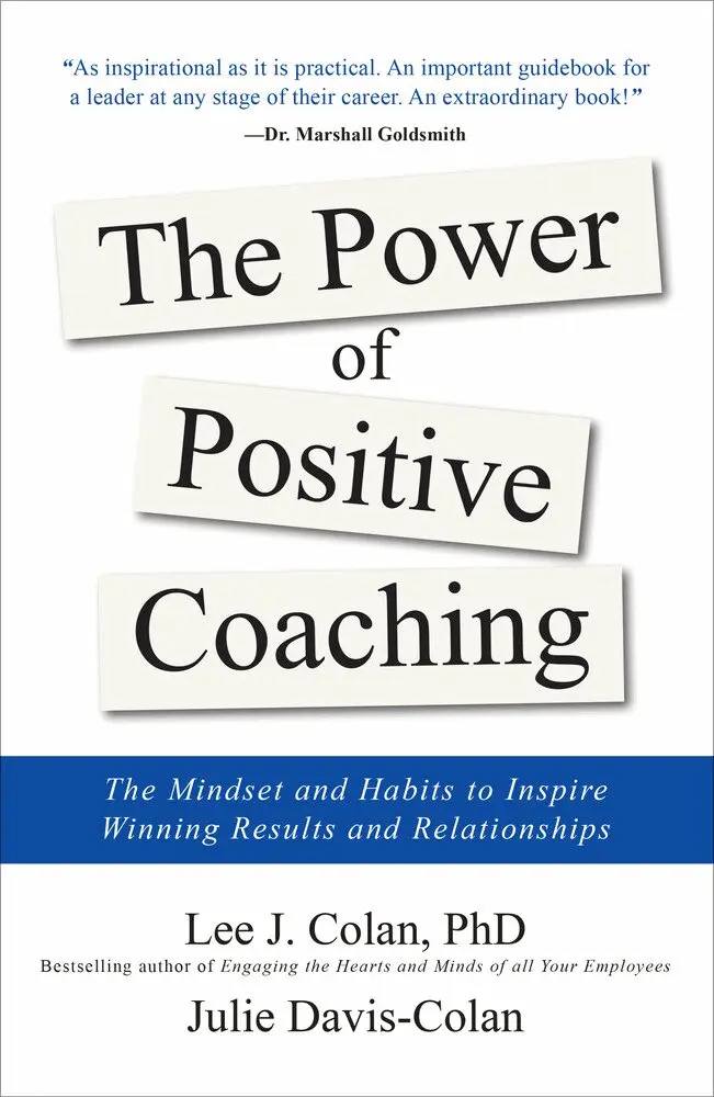 Lee Colan, Julie Davis-Colan - Power of Positive Coaching: The Mindset and Habits to Inspire Winning Results and Relationships, Inbunden. Tillgänglighet: Lägg i varukorg