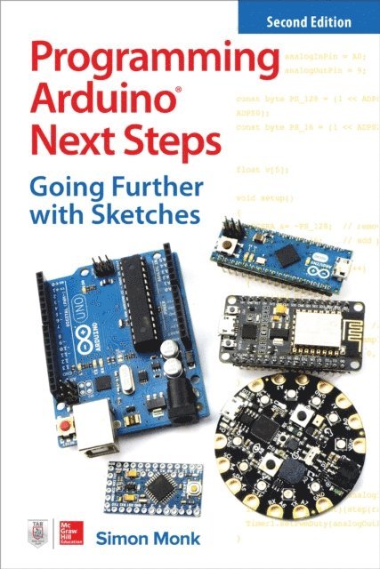 Simon Monk - Programming Arduino Next Steps: Going Further with Sketches, Second Edition, E-bok