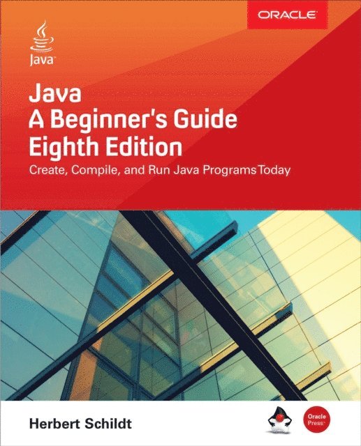 Herbert Schildt - Java: A Beginner's Guide, Eighth Edition, E-bok