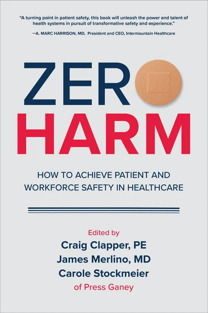 Craig Clapper, James Merlino, Carole Stockmeier - Zero Harm: How to Achieve Patient and Workforce Safety in Healthcare, Inbunden. Tillgänglighet: Lägg i varukorg