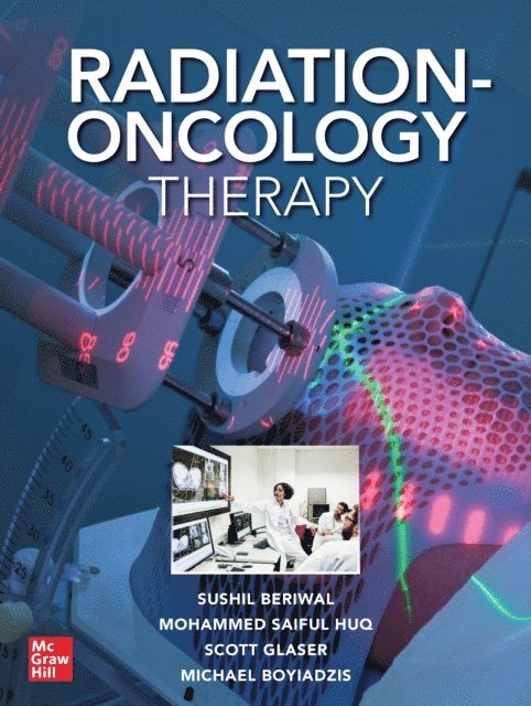 Michael M. Boyiadzis, Scott Glaser, M. Saiful Huq, Sushil Beriwal - Radiation-Oncology Therapy, E-bok