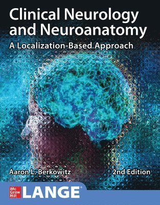 Aaron Berkowitz - Clinical Neurology and Neuroanatomy: A Localization-Based Approach, Second Edition, Häftad. Tillgänglighet: Lägg i varukorg