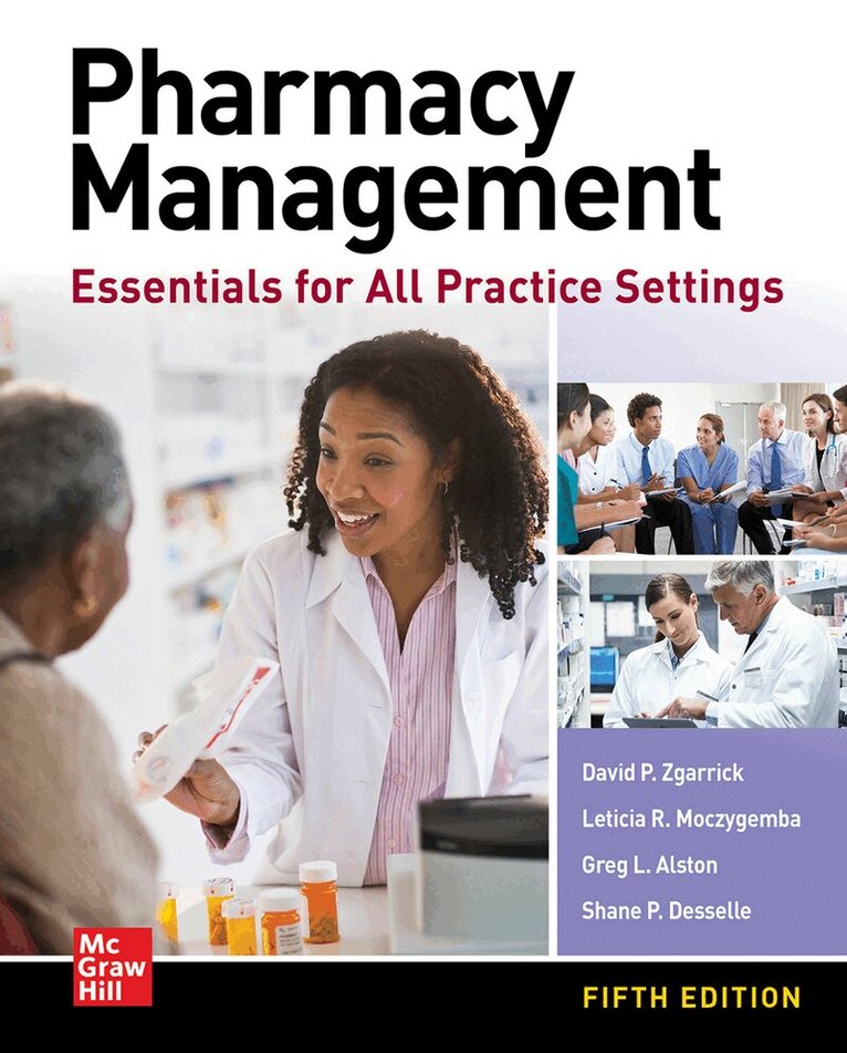 David Zgarrick, Shane Desselle, Greg Alston, Leticia Moczygemba - Pharmacy Management: Essentials for All Practice Settings, Fifth Edition, Häftad