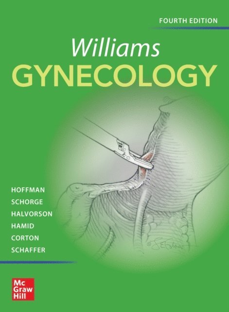 Marlene M. Corton, Joseph I. Schaffer, Lisa M. Halvorson, Karen D. Bradshaw, John O. Schorge, Barbara L. Hoffman - Williams Gynecology, Fourth Edition, E-bok