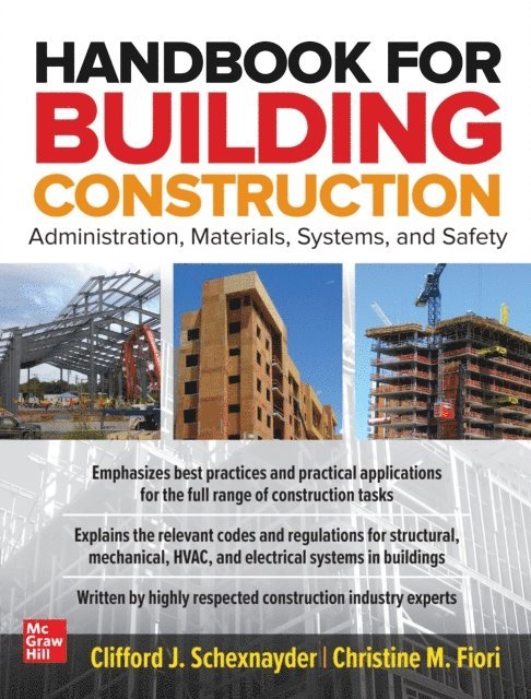 Christine M. Fiori, Clifford J. Schexnayder - Handbook for Building Construction: Administration, Materials, Design, and Safety, E-bok