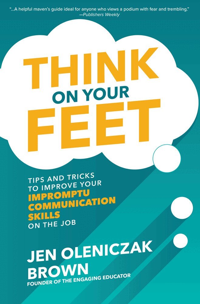 Jen Oleniczak Brown - Think on Your Feet: Tips and Tricks to Improve Your  Impromptu Communication Skills on the Job, Inbunden. Tillgänglighet: Lägg i varukorg
