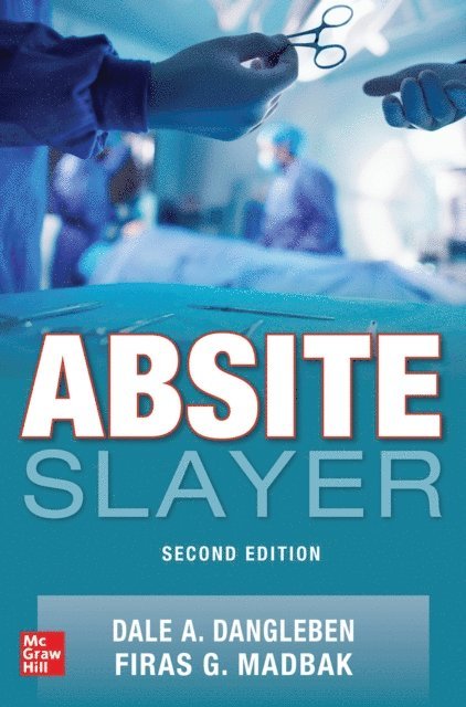 Firas G Madbak, James Lee, Dale A. Dangleben - ABSITE Slayer, 2nd Edition, E-bok
