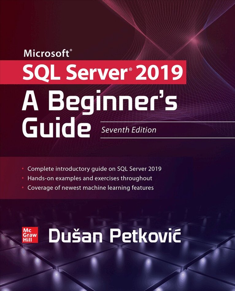 Dusan Petkovic - Microsoft SQL Server 2019: A Beginner's Guide, Seventh Edition, Häftad. Tillgänglighet: Lägg i varukorg
