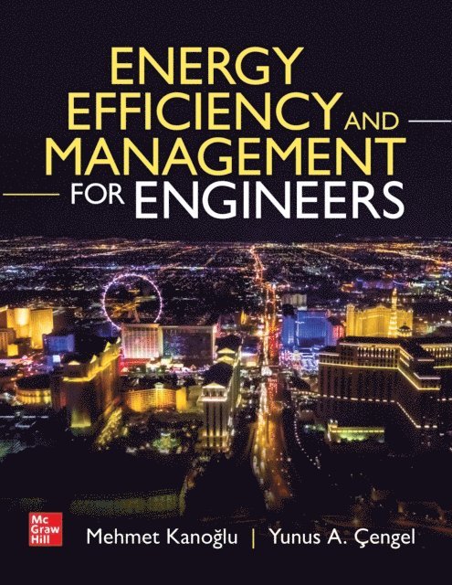 Mehmet Kanoglu - Energy Efficiency and Management for Engineers, E-bok