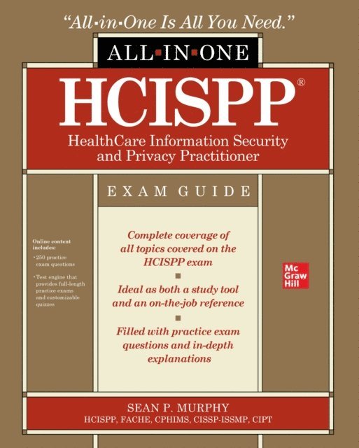 Sean P. Murphy - HCISPP HealthCare Information Security and Privacy Practitioner All-in-One Exam Guide, E-bok