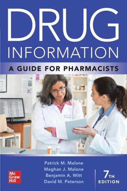 David M. Peterson, Benjamin A. Witt, Meghan J. Malone, Patrick M. Malone - Drug Information: A Guide for Pharmacists, Seventh Edition, E-bok