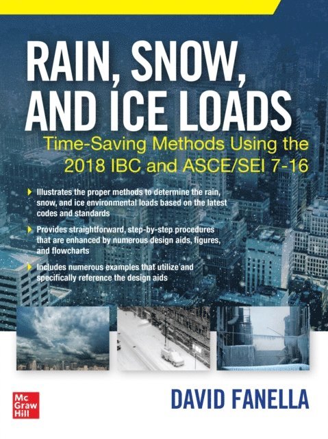 David A. Fanella - Rain, Snow, and Ice Loads: Time-Saving Methods Using the 2018 IBC and ASCE/SEI 7-16, E-bok