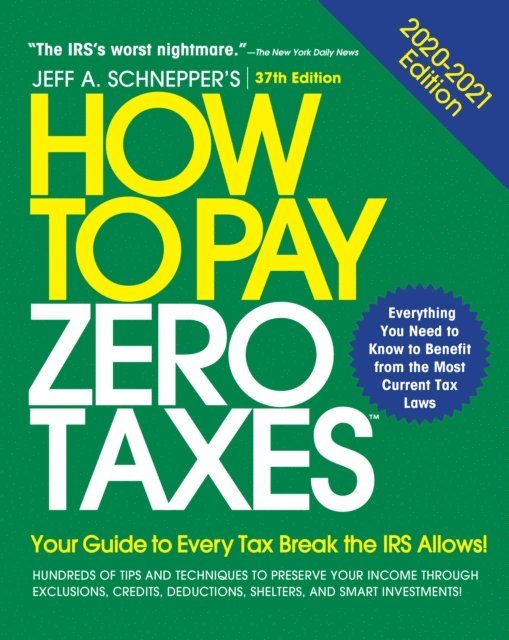 Jeff A. Schnepper - How to Pay Zero Taxes, 2020-2021: Your Guide to Every Tax Break the IRS Allows, E-bok. Tillgänglighet: Lägg i varukorg