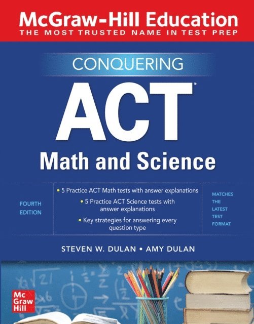 Amy Dulan, Steven W. Dulan - McGraw-Hill Education Conquering ACT Math and Science, Fourth Edition, E-bok. Tillgänglighet: Lägg i varukorg