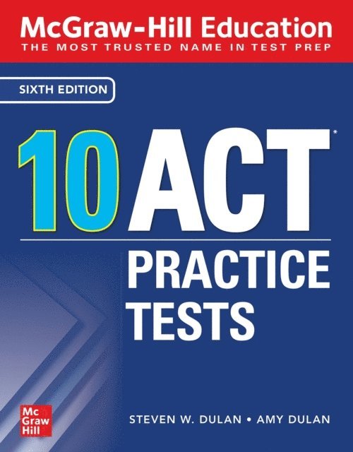 Steven W. Dulan - McGraw-Hill Education: 10 ACT Practice Tests, Sixth Edition, E-bok. Tillgänglighet: Lägg i varukorg