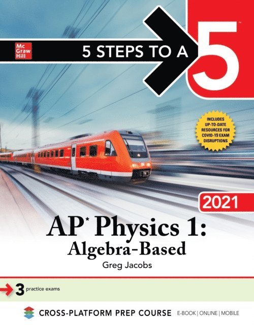 Greg Jacobs - 5 Steps to a 5: AP Physics 1 &quote;Algebra-Based&quote; 2021, E-bok