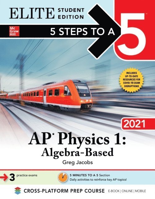 Greg Jacobs - 5 Steps to a 5: AP Physics 1 &quote;Algebra-Based&quote; 2021 Elite Student Edition, E-bok
