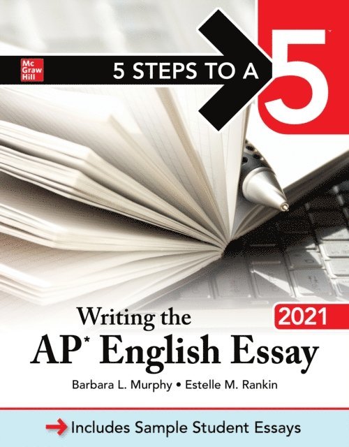 Estelle M. Rankin, Barbara Murphy - 5 Steps to a 5: Writing the AP English Essay 2021, E-bok
