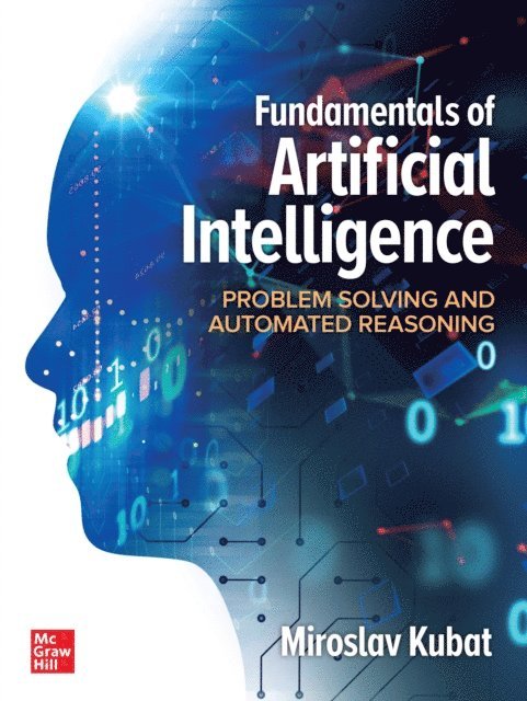 Miroslav Kubat - Fundamentals of Artificial Intelligence: Problem Solving and Automated Reasoning, E-bok
