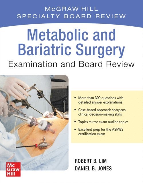 Daniel B. Jones, Robert B. Lim - Metabolic and Bariatric Surgery Exam and Board Review, E-bok