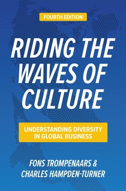 Charles Hampden-Turner, Fons Trompenaars - Riding the Waves of Culture, Fourth Edition: Understanding Diversity in Global Business, E-bok