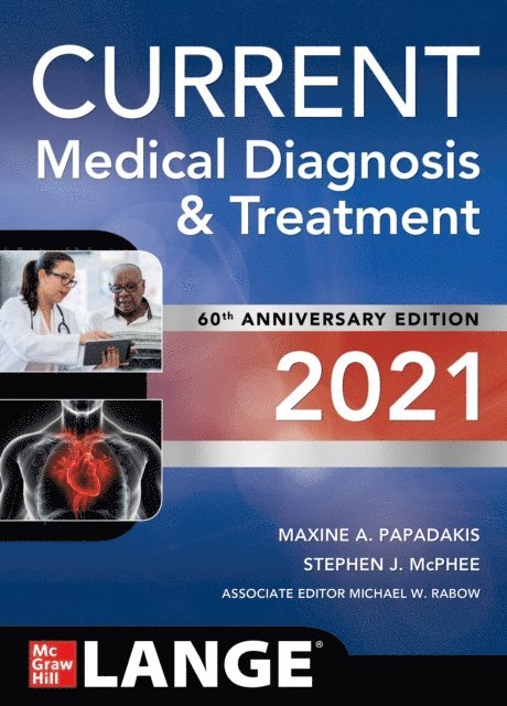 Michael W. Rabow, Stephen J. McPhee, Maxine A. Papadakis - CURRENT Medical Diagnosis and Treatment 2021, E-bok