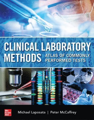 Michael Laposata, Peter McCaffrey - Clinical Laboratory Methods: Atlas of Commonly Performed Tests, Häftad. Tillgänglighet: Lägg i varukorg