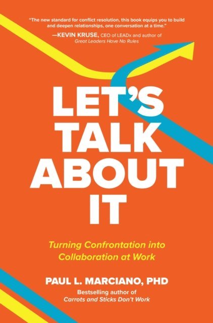 Paul L. Marciano - Let's Talk About It: Turning Confrontation into Collaboration at Work, E-bok