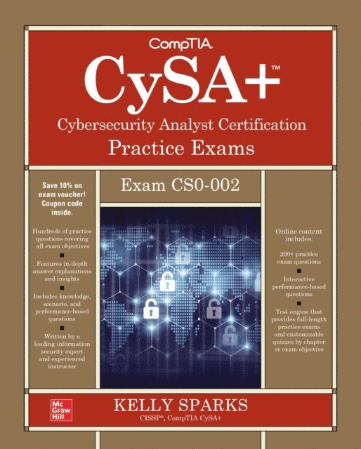 Kelly Sparks - CompTIA CySA+ Cybersecurity Analyst Certification Practice Exams (Exam CS0-002), E-bok