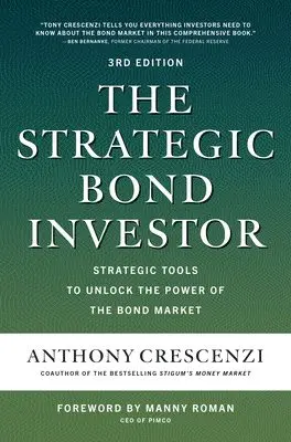 Anthony Crescenzi, Manny Roman - Strategic Bond Investor, Third Edition: Strategic Tools to Unlock the Power of the Bond Market, Inbunden. Tillgänglighet: Lägg i varukorg