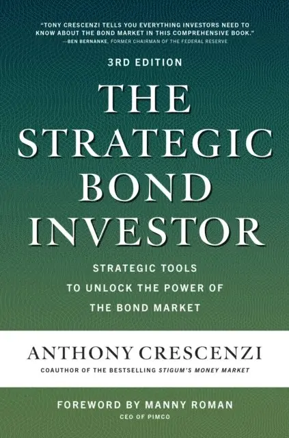 Anthony Crescenzi - Strategic Bond Investor, Third Edition: Strategic Tools to Unlock the Power of the Bond Market, E-bok. Tillgänglighet: Lägg i varukorg