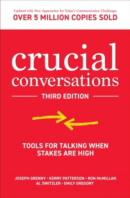 Emily Gregory, Al Switzler, Ron McMillan, Kerry Patterson, Joseph Grenny - Crucial Conversations: Tools for Talking When Stakes are High, Third Edition, E-bok