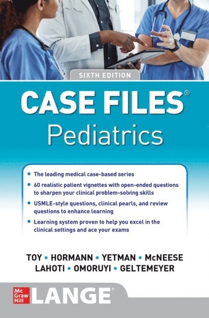 Abby M. Geltemeyer, Mark Jason Sanders, Sheela L. Lahoti, Margaret C. McNeese, Mark D. Hormann, Robert J. Yetman, Eugene C. Toy - Case Files Pediatrics, Sixth Edition, E-bok
