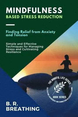 B R Breathing - Mindfulness-Based Stress Reduction, Häftad. Tillgänglighet: Lägg i varukorg
