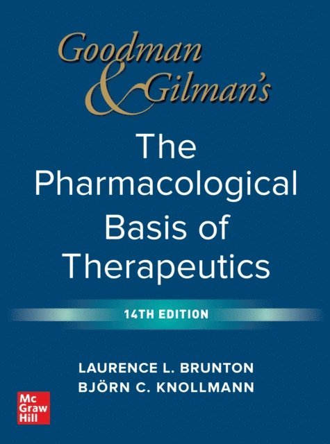 Bjorn Knollmann, Laurence Brunton - Goodman and Gilman's The Pharmacological Basis of Therapeutics, 14th Edition, E-bok