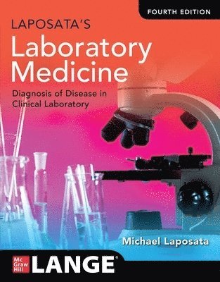 Michael Laposata - Laposata's Laboratory Medicine:The Diagnosis of Disease in the Clinical Laboratory, Fourth Edition, Häftad. Tillgänglighet: Lägg i varukorg