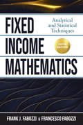 Fixed Income Mathematics, Fifth Edition: Analytical and Statistical Techniques