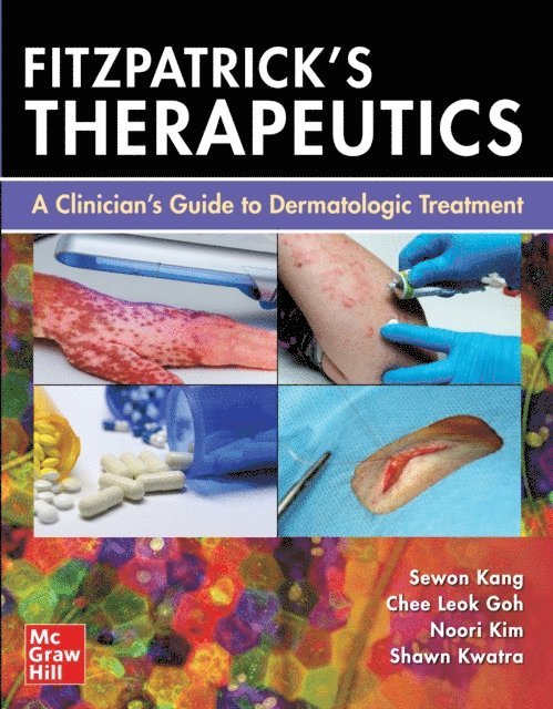 Shawn Kwatra, Noori Kim, Chee Leok Goh, Sewon Kang - Fitzpatrick's Therapeutics: A Clinician's Guide to Dermatologic Treatment, E-bok